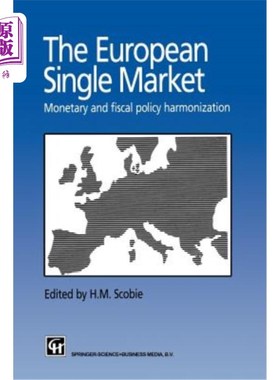 海外直订The European Single Market: Monetary and Fiscal Policy Harmonization 欧洲单一市场：货币和财政政策协调