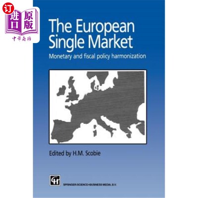 海外直订The European Single Market: Monetary and Fiscal Policy Harmonization 欧洲单一市场：货币和财政政策协调