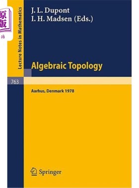 海外直订Algebraic Topology, Aarhus 1978: Proceedings of a Symposium Held at Aarhus, Denm 《代数拓扑学》，奥尔胡斯，