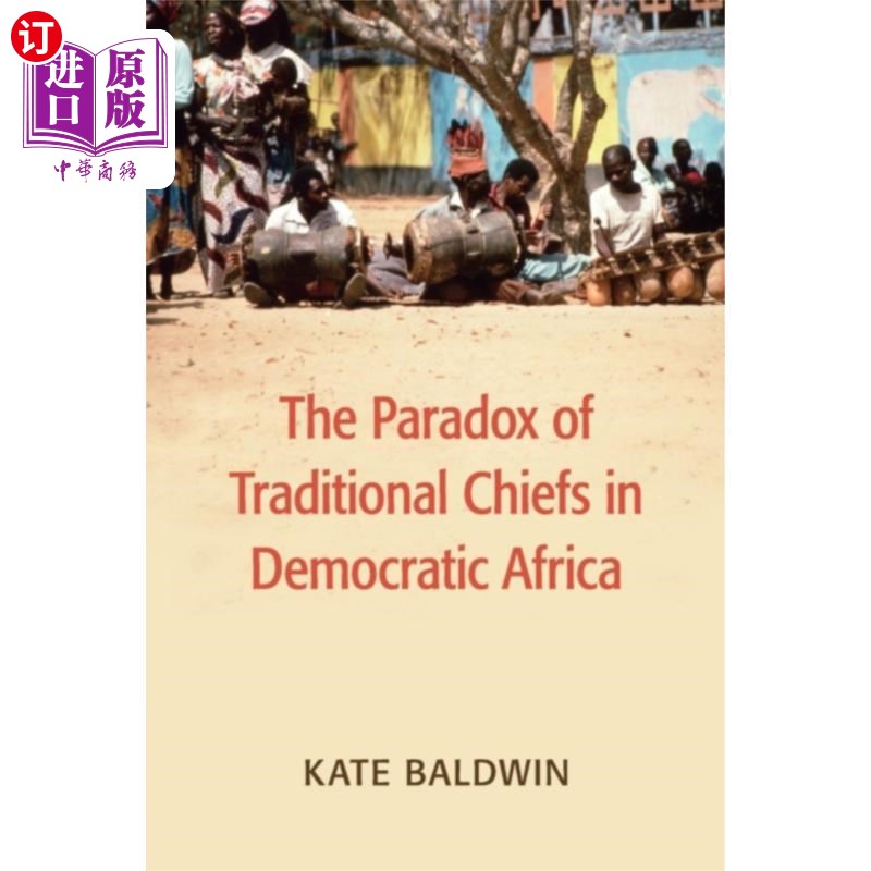 海外直订Paradox of Traditional Chiefs in Democratic Afri... 民主非洲传统酋长的悖论
