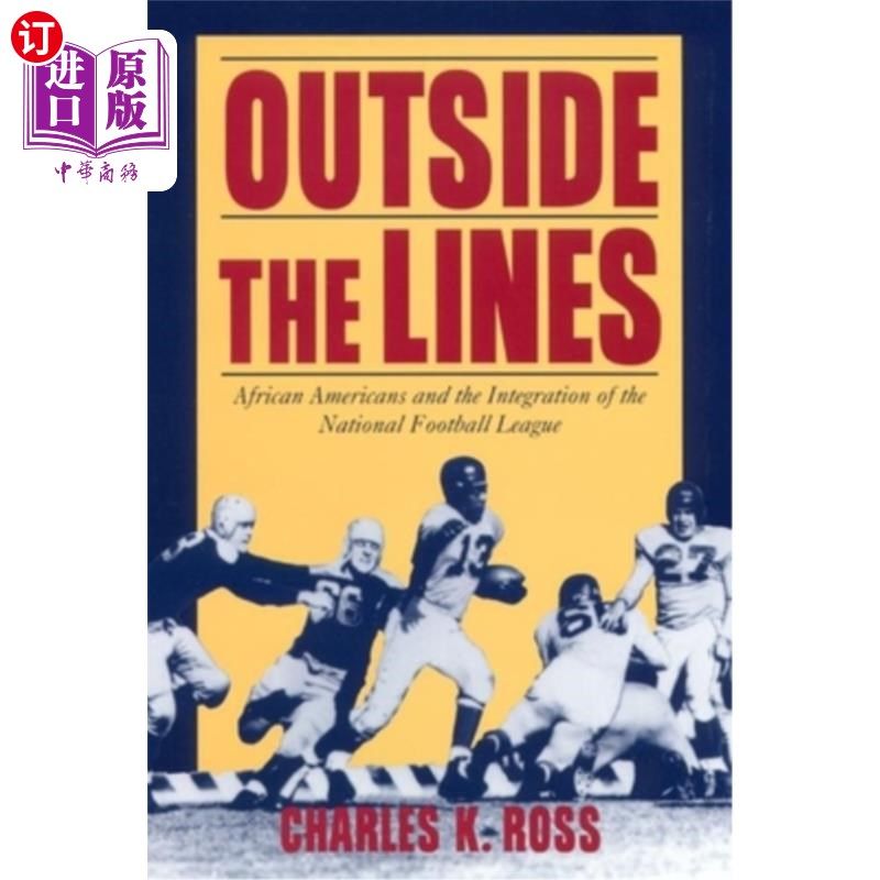 海外直订Outside the Lines: African Americans and the Integration of the National Footbal 《局外人:非裔美国人与国家 - 实物图