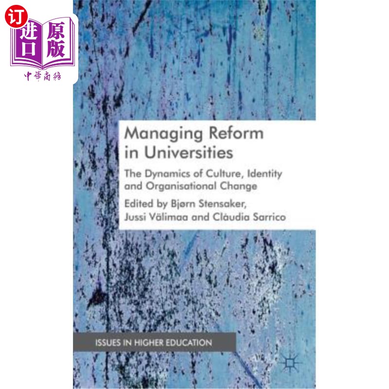 海外直订Managing Reform in Universities: The Dynamics of Culture, Identity and Organizat 大学管理改革:文化、身份和