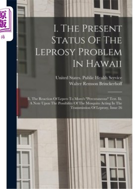 海外直订医药图书I. The Present Status Of The Leprosy Problem In Hawaii: Ii. The Reaction Of Lepe 夏威夷麻风病问题的