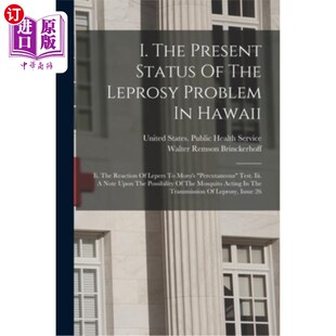海外直订医药图书I. The Present Status Of The Leprosy Problem In Hawaii: Ii. The Reaction Of Lepe 夏威夷麻风病问题的