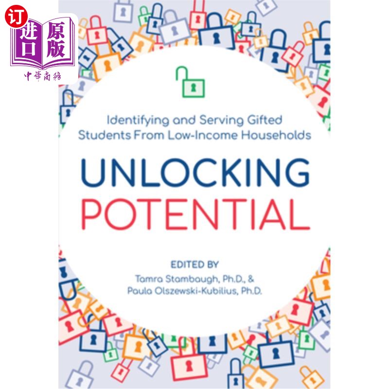 海外直订Unlocking Potential: Identifying and Serving Gifted Students from Low-Income Hou 释放潜力:识别和服务低收入