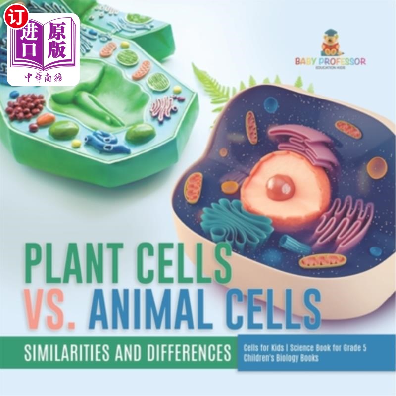 海外直订Plant Cells vs. Animal Cells: Similarities and Differences Cells for Kids Scienc 植物细胞vs.动物细胞:异同: