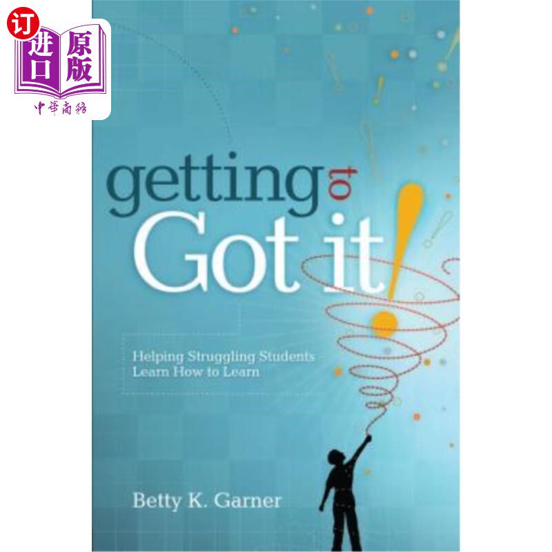 海外直订Getting to Got It!: Helping Struggling Students Learn How to Learn “明白了！”：帮助苦苦挣扎的学生学习如何