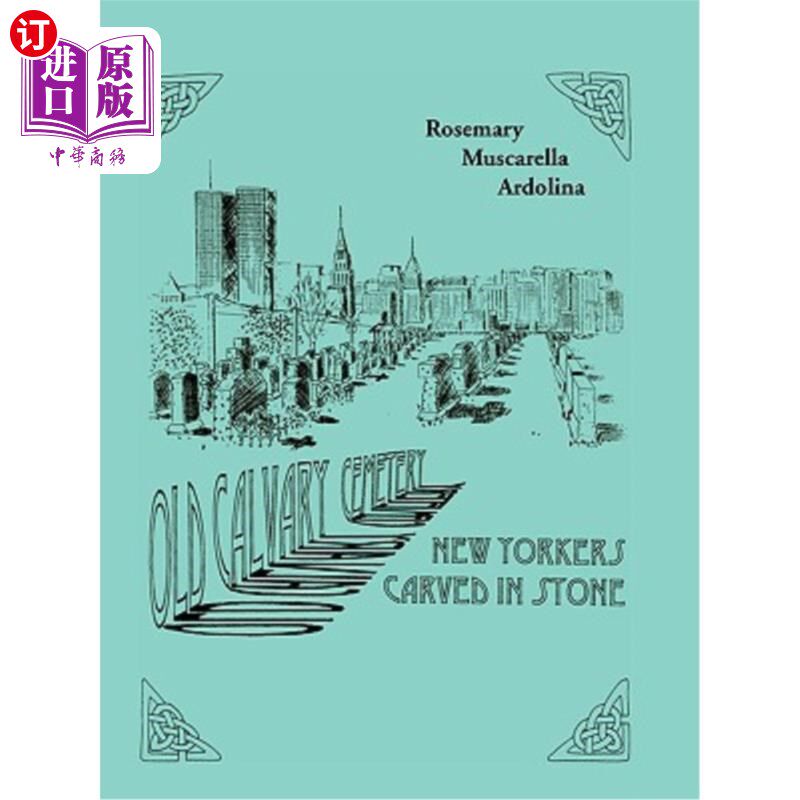 海外直订Old Calvary Cemetery: New Yorkers Carved in Stone 旧加略山墓地:石头雕刻的纽约人