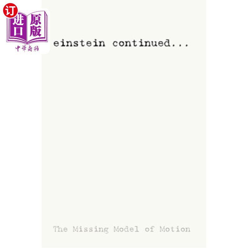 海外直订einstein continued...: The Missing Model of Motion