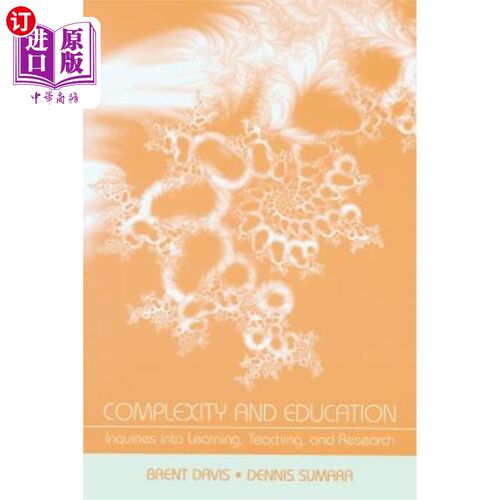 海外直订Complexity and Education: Inquiries Into Learning, Teaching, and Research 复杂性与教育:学习、教学与研究探究