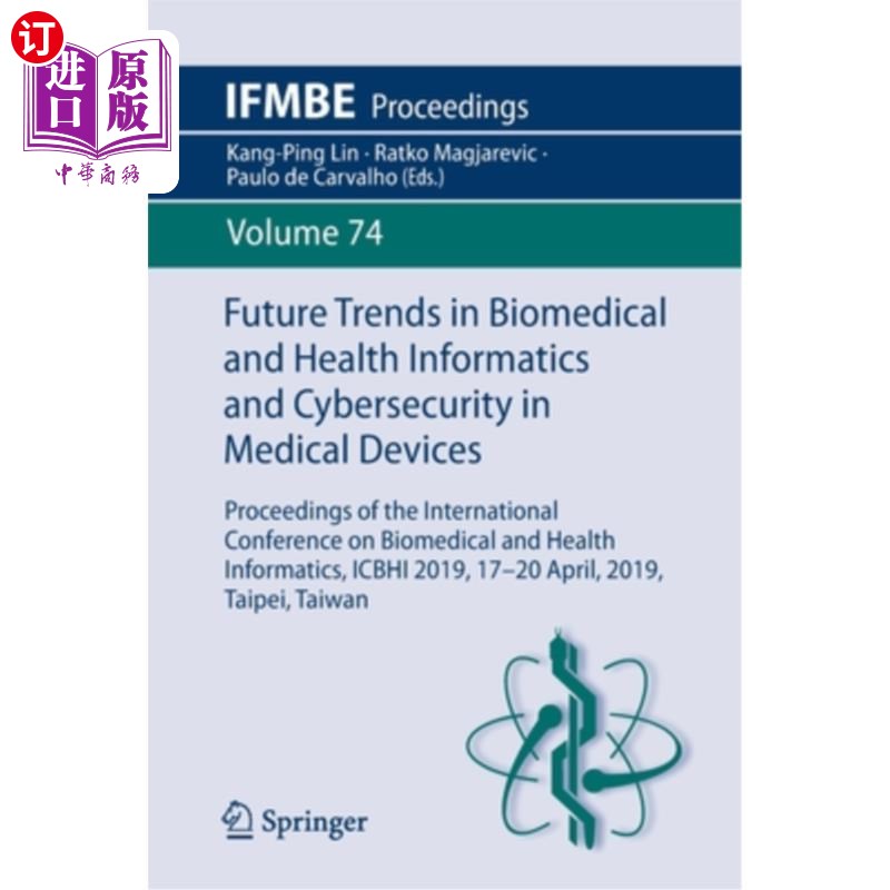 海外直订Future Trends in Biomedical and Health Informatics and Cybersecurity in Medical  医疗设备中的生物医学和健康