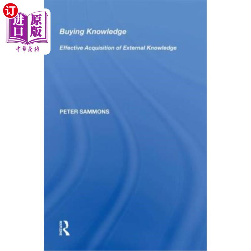 海外直订Buying Knowledge: Effective Acquisition of External Knowledge 知识购买:外部知识的有效获取