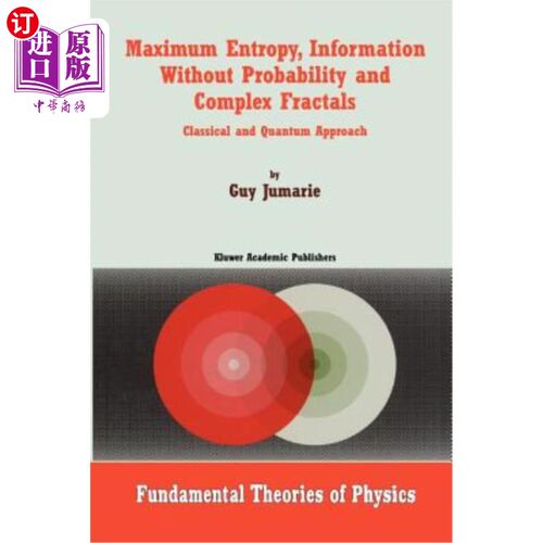 海外直订Maximum Entropy, Information Without Probability and Complex Fractals: Classical 最大熵，无概率信息和复分形:经