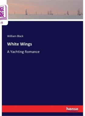 海外直订White Wings: A Yachting Romance 白色翅膀