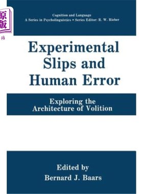 海外直订Experimental Slips and Human Error: Exploring the Architecture of Volition 实验失误与人为失误：意志结构的探索