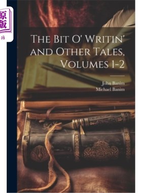海外直订The Bit O' Writin' and Other Tales, Volumes 1-2 “写作”和其他故事，1-2卷