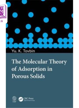 海外直订The Molecular Theory of Adsorption in Porous Solids 多孔固体吸附的分子理论