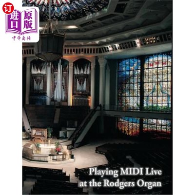 海外直订Playing MIDI Live at the Rodgers Organ: Rodgers Organ & PR-300 在罗杰斯风琴演奏MIDI现场：罗杰斯风琴和PR-300