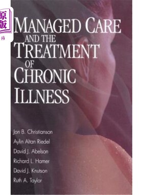 海外直订医药图书Managed Care and the Treatment of Chronic Illness 慢性病管理护理与治疗