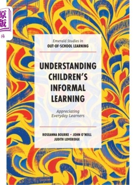 海外直订Understanding Children's Informal Learning: Appreciating Everyday Learners 理解儿童的非正式学习：欣赏日常学