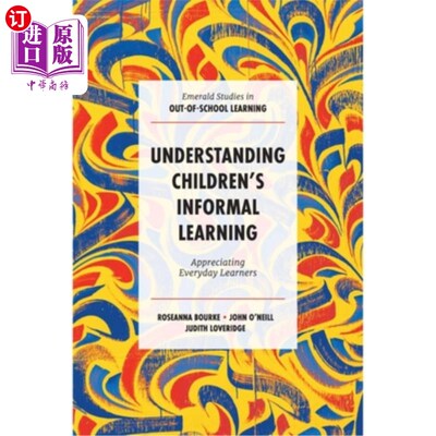 海外直订Understanding Children's Informal Learning: Appreciating Everyday Learners 理解儿童的非正式学习：欣赏日常学