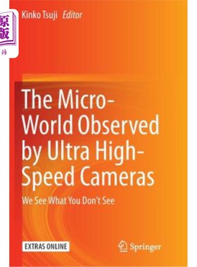 海外直订The Micro-World Observed by Ultra High-Speed Cameras: We See What You Don't See 超高速摄影机观察到的微观世界：我