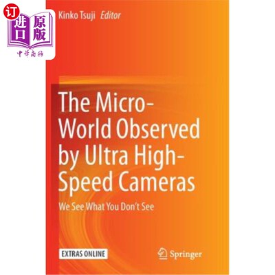 海外直订The Micro-World Observed by Ultra High-Speed Cameras: We See What You Don't See 超高速摄影机观察到的微观世界：我