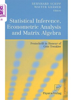 海外直订Statistical Inference, Econometric Analysis and Matrix Algebra: Festschrift in H 统计推论、计量分析与矩阵代