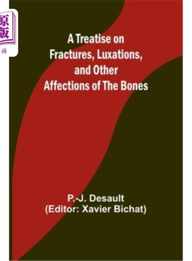 海外直订医药图书A Treatise on Fractures, Luxations, and Other Affections of the Bones 骨折、脱位和其他骨骼疾病论著