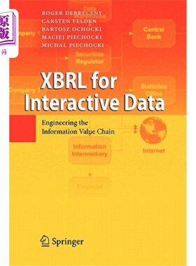 海外直订Xbrl for Interactive Data: Engineering the Information Value Chain 交互式数据的Xbrl：设计信息价值链