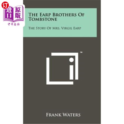 海外直订The Earp Brothers of Tombstone: The Story of Mrs. Virgil Earp 墓碑的厄普兄弟：维吉尔厄普夫人的故事