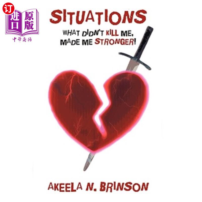 海外直订Situations: What Didn't Kill Me, Made Me Stronger! 情境:什么没有杀死我,让我更坚强!