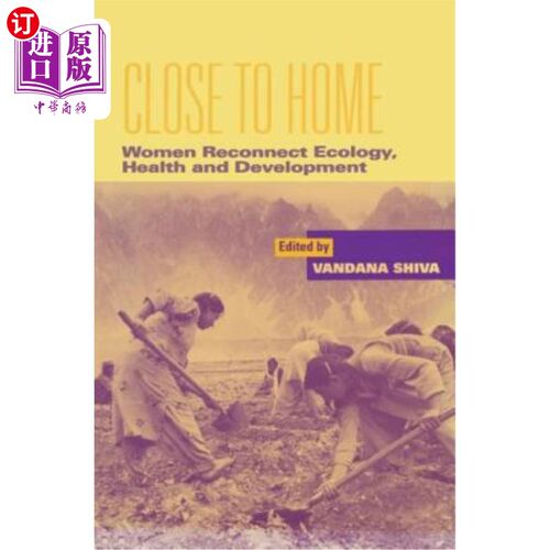 海外直订Close to Home: Women Reconnect Ecology, Health and Development 离家近:妇女重新连接生态、健康和发展