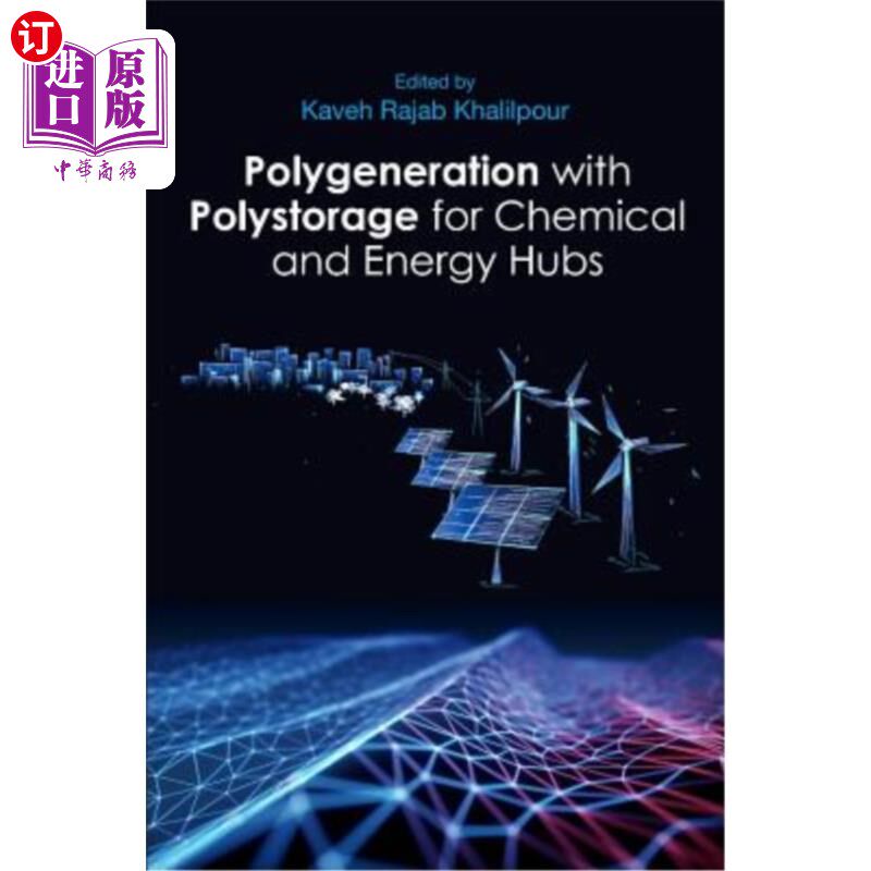 海外直订Polygeneration with Polystorage: For Chemical and Energy Hubs Polystorage聚合物：化学和能源中心