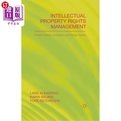 海外直订Intellectual Property Rights Management: Rookies, Dealers and Strategists 知识产权管理：新手、经销商和策略师