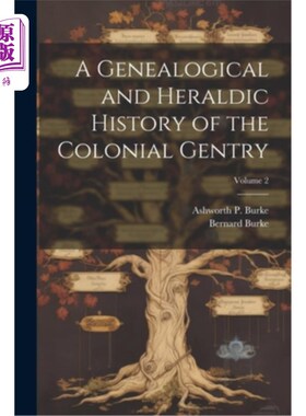海外直订A Genealogical and Heraldic History of the Colonial Gentry; Volume 2 殖民地士绅的家谱与纹章史研究卷2