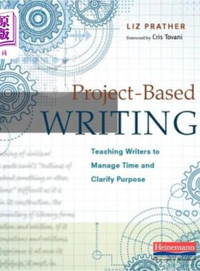 海外直订Project-Based Writing: Teaching Writers to Manage Time and Clarify Purpose 基于项目的写作:教作家管理时间和