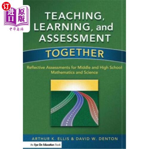 海外直订Teaching, Learning, and Assessment Together: Reflective Assessments for Middle a 教学，学习和评估一起:初高