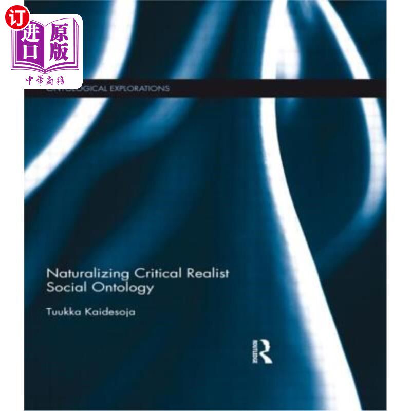 海外直订Naturalizing Critical Realist Social Ontology 自然化批判现实主义社会本体论
