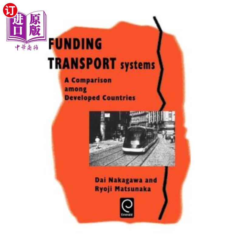 海外直订Funding Transport Systems: A Comparison Among Developed Countries 运输系统融资:发达国家的比较