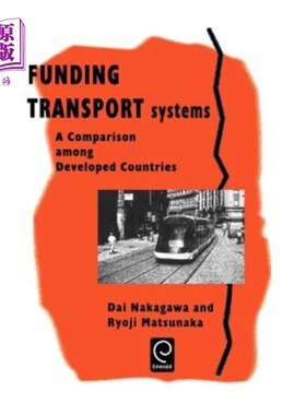 海外直订Funding Transport Systems: A Comparison Among Developed Countries 运输系统融资：发达国家的比较