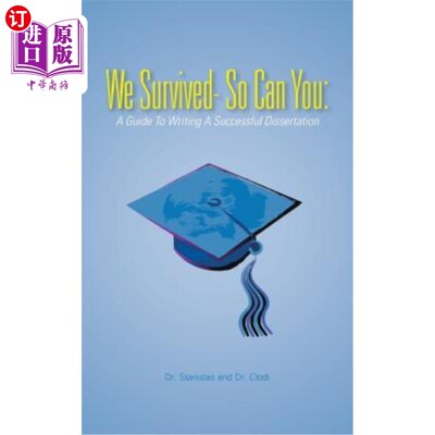 海外直订We Survived- So Can You: A Guide to Writing a Successful Dissertation 我们活下来了-你也能：写一篇成功论文的