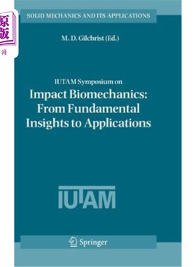 海外直订Iutam Symposium on Impact Biomechanics: From Fundamental Insights to Application Iutam冲击生物力学研讨会：
