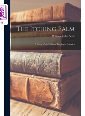 海外直订The Itching Palm: A Study of the Habit of Tipping in America 手掌发痒:美国人给小费习惯的研究