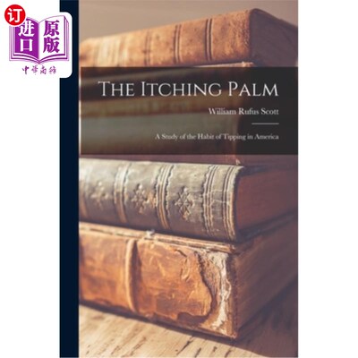 海外直订The Itching Palm: A Study of the Habit of Tipping in America 手掌发痒:美国人给小费习惯的研究
