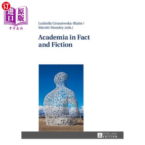 海外直订Academia in Fact and Fiction 《事实与虚构的学术