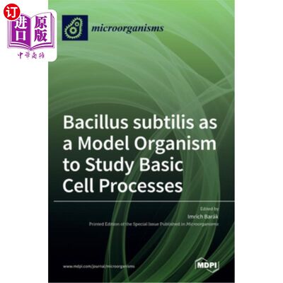 海外直订Bacillus subtilis as a Model Organism to Study Basic Cell Processes 枯草芽孢杆菌作为研究细胞基本过程的模式