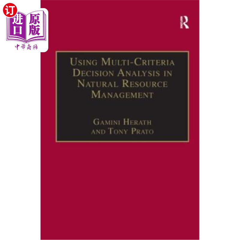 海外直订Using Multi-Criteria Decision Analysis in Natural Resource Management 多准则决策分析在自然资源管理中的应用