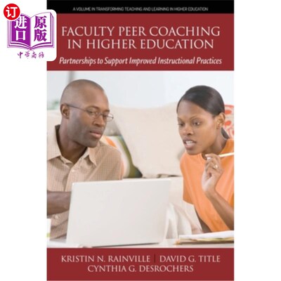海外直订Faculty Peer Coaching in Higher Education: Partnerships to Support Improved Inst 高等教育中的教师同伴辅导: