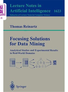 海外直订Focusing Solutions for Data Mining: Analytical Studies and Experimental Results  聚焦数据挖掘解决方案：现实
